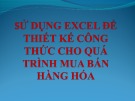 Bài giảng Bài 5: Sử dụng excel để làm kế toán hàng hóa