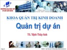 Bài giảng Quản trị dự án: Chương 9 - TS. Trịnh Thùy Anh