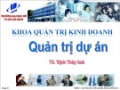 Bài giảng Quản trị dự án: Chương 5 - TS. Trịnh Thùy Anh