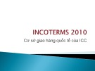 Bài giảng Incoterms 2010 - Cơ sở giao hàng quốc tế của ICC