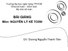 Bài giảng môn Nguyên lý kế toán: Chương 1 - Dương Nguyễn Thanh Tâm (ĐH Ngân Hàng TP. HCM)