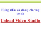 Bài giảng Hướng dẫn sử dụng chương trình Unlead Video Studio