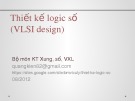 Bài giảng Thiết kế logic số (VLSI design): Chương 1 - Trịnh Quang Kiên