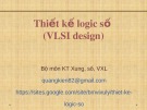 Bài giảng Thiết kế logic số (VLSI design): Chương 3.3 - Trịnh Quang Kiên