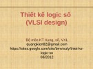 Bài giảng Thiết kế logic số (VLSI design): Chương 3.1 - Trịnh Quang Kiên