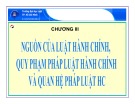 Bài giảng Chương 3: Nguồn của Luật Hành chính, quy phạm pháp luật hành chính và quan hệ pháp luật HC