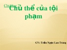 Bài giảng Luật Hình sự: Chương 7 - Trần Ngọc Lan Trang