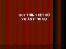 Bài giảng Quy trình xét xử vụ án hình sự