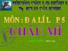 Bài giảng Môn: Địa lí lớp 5 - Châu Mĩ