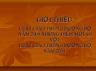 Bài giảng Giới thiệu Luật Giao thông đường bộ năm 2008 những điểm mới so với Luật Giao thông đường bộ năm 2001