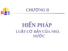 Bài giảng Chương 2: Hiến pháp - Luật cơ bản của Nhà nước