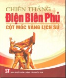 Cột mốc vàng trong lịch sử - Chiến thắng Điện Biên Phủ: Phần 1