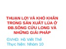 Bài thuyết trình: Thuận lợi và khó khăn trong sản xuất lúa ở đồng bằng sông Cửu Long và những giải pháp