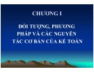 Bài giảng Chương 1: Đối tượng, phương pháp và các nguyên tắc cơ bản của kế toán