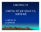 Bài giảng Chương 6: Chứng từ kế toán và kiểm kê