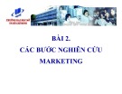 Bài giảng Bài 2: Các bước nghiên cứu marketing (Phần 2)