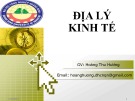 Bài giảng Địa lý kinh tế: Chương 1 - Hoàng Thu Hương