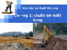 Bài giảng Kỹ thuật thi công: Chương 1 - GV. Võ Văn Dần