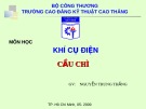 Bài giảng Khí cụ điện: Cầu chì - Chương 3 - Nguyễn Trung Thắng