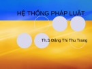 Bài giảng Hệ thống pháp luật - ThS. Đặng Thị Thu Trang