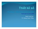 Bài giảng Thiết kế số: Chương 7 (Phần 3) - TS. Hoàng Mạnh Thắng (ĐH Bách khoa Hà Nội)