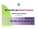 Bài giảng Hệ chuyên gia (Expert System): Chương 1 - PGS.TS. Phan Huy Khánh