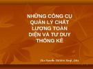 Bài giảng Những công cụ quản lý chất lượng toàn diện và tư duy thống kê - ThS. Nguyễn Thị Bích Thuỷ