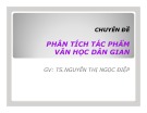 Bài giảng Chuyên đề: Phân tích tác phẩm văn học dân gian - TS. Nguyễn Thị Ngọc Điệp