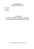 Dự thảo quy hoạch hạ tầng kỹ thuật viễn thông thụ động tại thành phố Hồ Chí Minh đến năm 2025