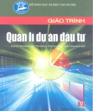 Giáo trình Quản lí dự án đầu tư (dùng trong các trường trung học chuyên nghiệp): Phần 1