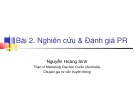 Bài giảng Bài 2: Nghiên cứu & Đánh giá PR - Nguyễn Hoàng Sinh