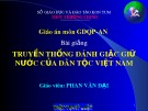 Bài giảng Truyền thống đánh giặc giữ nước của dân tộc Việt Nam