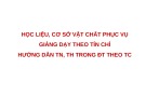 Báo cáo: Học liệu, cơ sở vật chất phục vụ giảng dạy theo tín chỉhướng dẫn TN, TH trong ĐT theo TC