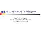 Bài giảng Bài 8: Hoạt động PR trong DN - Nguyễn Hoàng Sinh