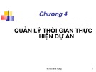 Bài giảng Chương 4: Quản lý thời gian thực hiện dự án