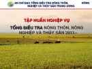 Bài giảng Tập huấn nghiệp vụ: Tổng điều tra nông thôn, nông nghiệp và thủy sản 2011