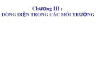 Bài giảng Chương III: Dòng điện trong các môi trường