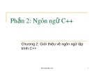 Bài giảng Ngôn ngữ lập trình C và C++ (Phần 2: Ngôn ngữ C++) - Chương 2: Giới thiệu về ngôn ngữ lập trình C++