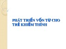 Bài giảng Phát triển vốn từ cho trẻ khiếm thính