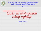 Bài giảng Quản trị kinh doanh nông nghiệp - Nguyễn Anh Trụ