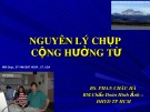 Bài giảng Nguyên lý chụp cộng hưởng từ