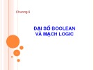 Bài giảng Chương 6: Đại số boolean và mạch logic