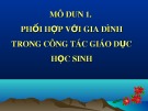 Bài giảng Mô đun 1: Phối hợp với gia đình trong công tác giáo dục học sinh