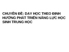 Bài giảng Chuyên đề: Dạy học theo định hướng phát triển năng lực học sinh trung học