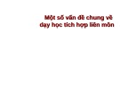 Bài giảng Một số vấn đề chung về dạy học tích hợp liên môn