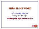 Bài giảng Phần 2: MS Word - ThS. Nguyễn Đăng Tỵ