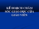 Bài giảng Kế hoạch chăm sóc giáo dục của giáo viên