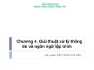 Bài giảng Lập trình cơ bản: Chương 4 - Giải thuật xử lý thông tin và ngôn ngữ lập trình