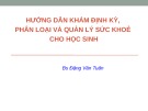 Bài giảng Hướng dẫn khám định kỳ, phân loại và quản lý sức khoẻ cho học sinh - BS. Đặng Văn Tuấn