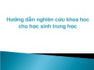 Bài giảng Hướng dẫn nghiên cứu khoa học cho học sinh trung học